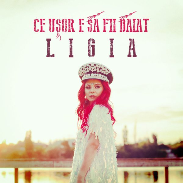 Ligia — Ce Usor E Sa Fii Baiat cover artwork