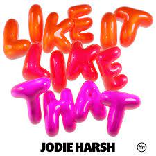 Jodie Harsh — Like It Like That cover artwork