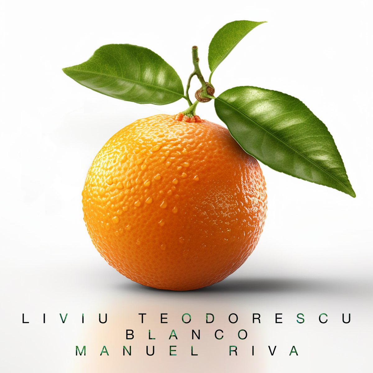 Liviu Teodorescu, BLANCO, & Manuel Riva — Portocală cover artwork
