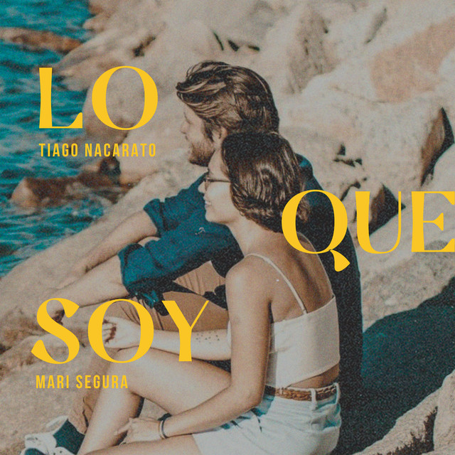 Tiago Nacarato & Mari Segura — Lo Que Soy cover artwork