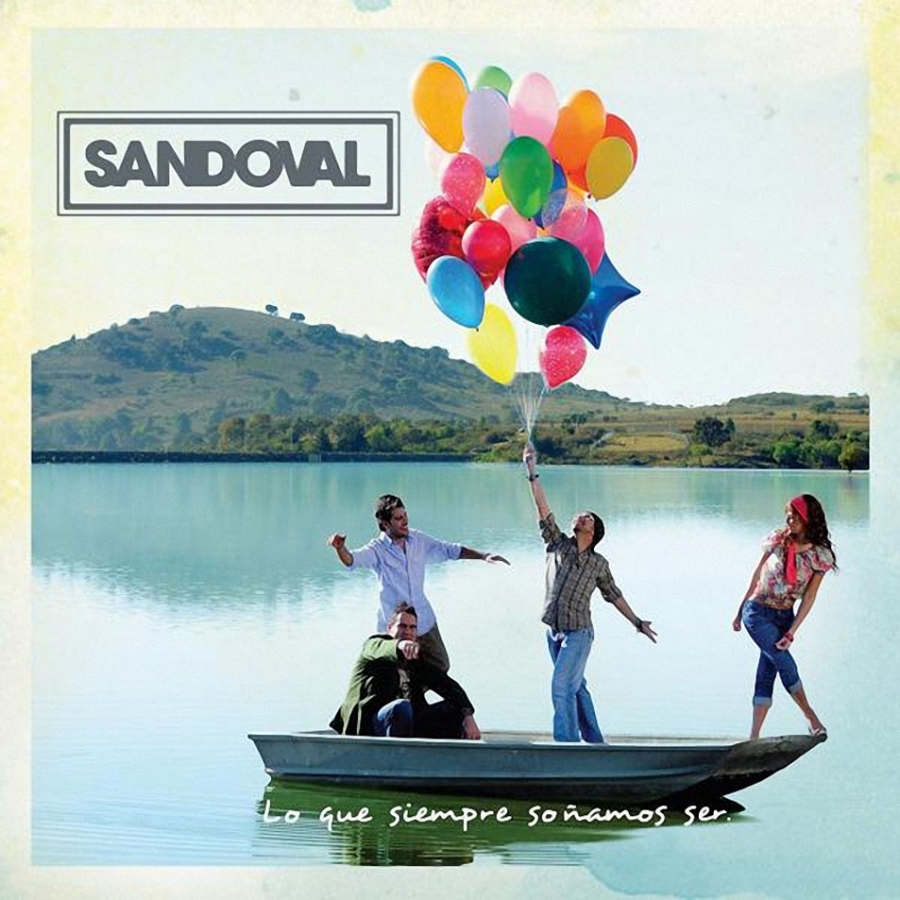 Sandoval — Lo que Siempre Soñamos Ser cover artwork