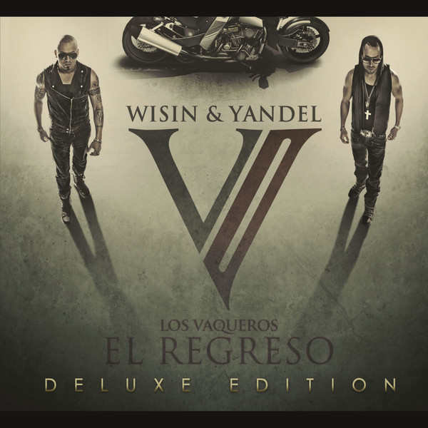 Wisin &amp; Yandel Los Vaqueros, El Regreso (Deluxe Edition) cover artwork