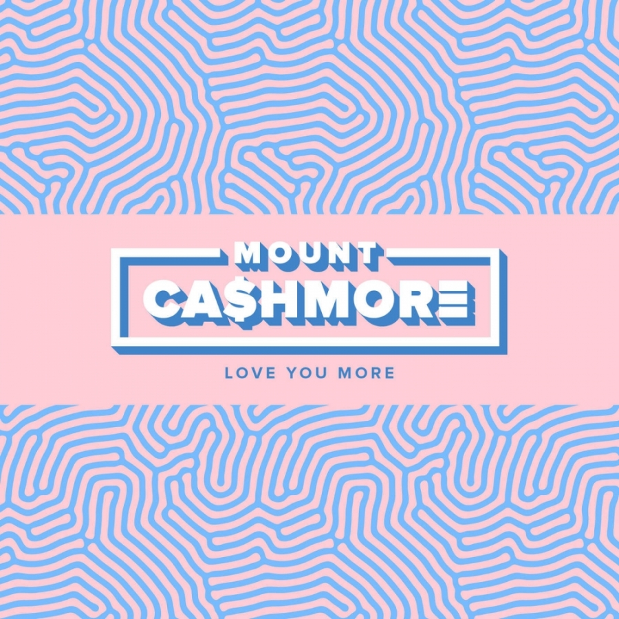 Mount Cashmore Love You More cover artwork