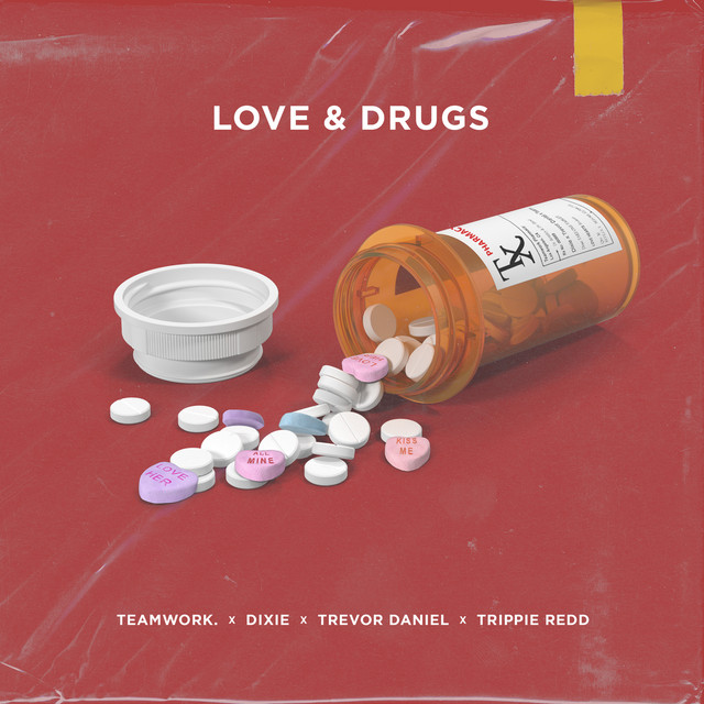 teamwork., Trevor Daniel, & Trippie Redd featuring Dixie — Love &amp; Drugs cover artwork