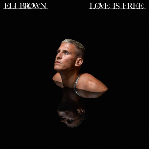 Eli Brown — Love Is Free cover artwork
