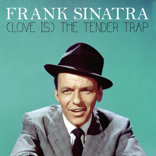 Frank Sinatra (Love Is) The Tender Trap cover artwork