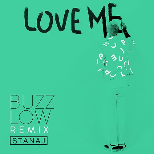Stanaj — Love Me (Buzz Low Remix) cover artwork