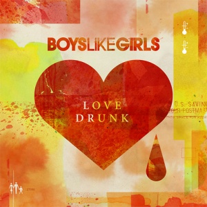 BOYS LIKE GIRLS — Love Drunk cover artwork