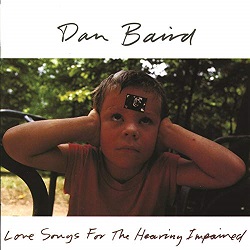 Dan Baird Love Songs for the Hearing Impared cover artwork