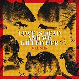 Doll Skin Love Is Dead And We Killed Her cover artwork