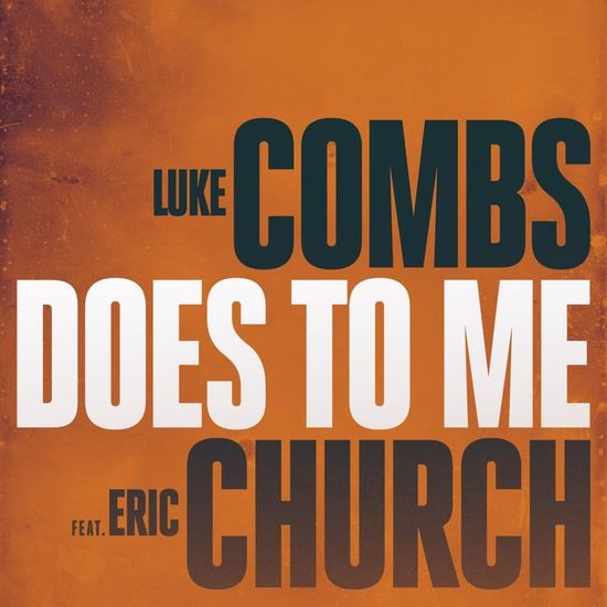 Luke Combs featuring Eric Church — Does to Me cover artwork