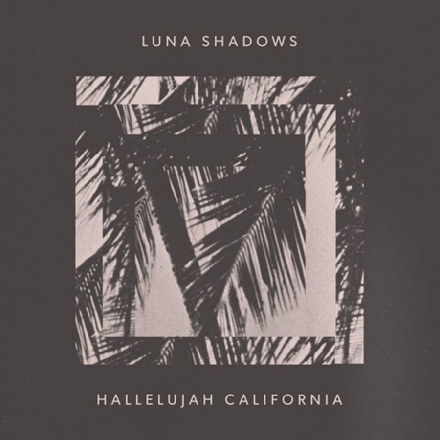 Luna Shadows Hallelujah California cover artwork