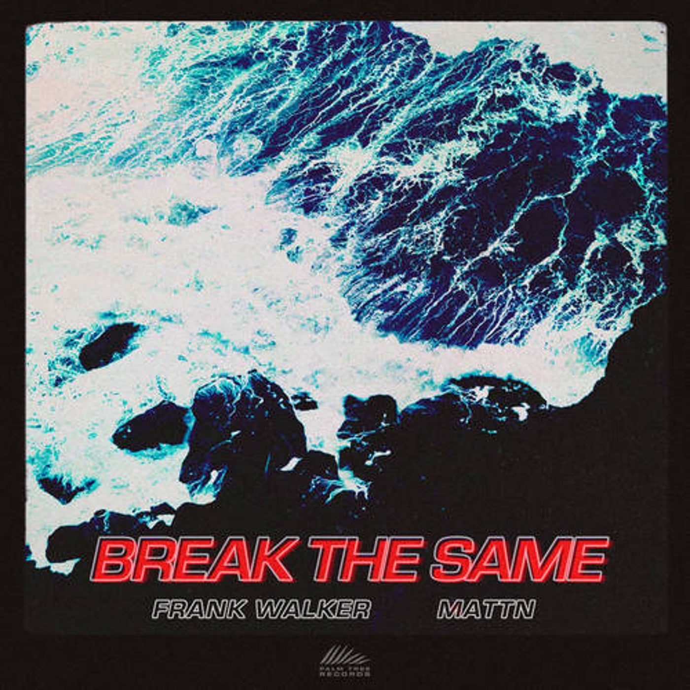 Frank Walker & MATTN Break The Same cover artwork