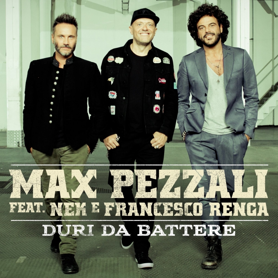 Max Pezzali ft. featuring Nek & Francesco Renga Duri Da Battere cover artwork