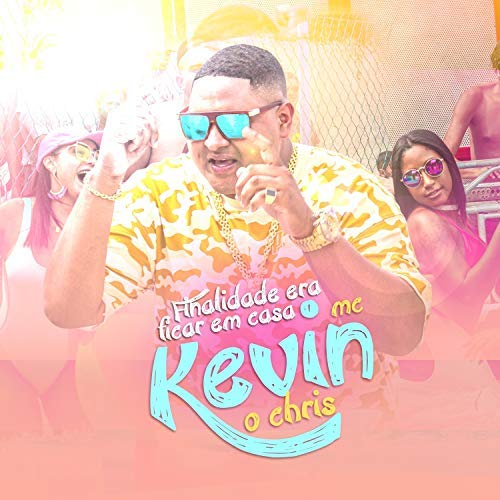 MC Kevin o Chris — Finalidade Era Ficar em Casa cover artwork