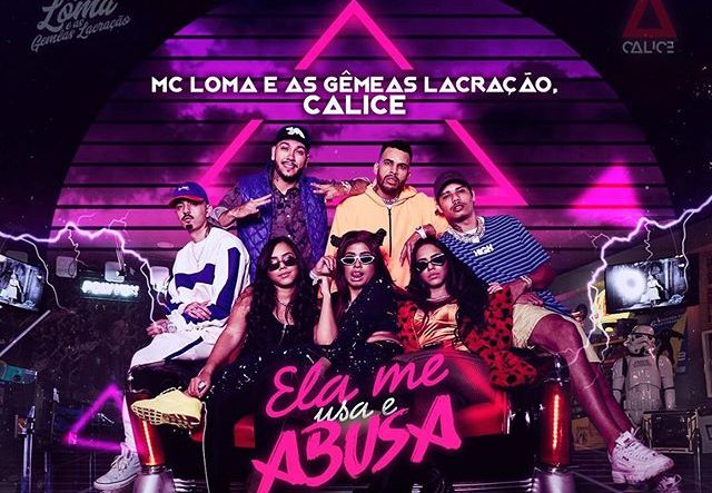 Mc Loma e As Gêmeas Lacração & CALICE — Ela Me Usa E Abusa cover artwork