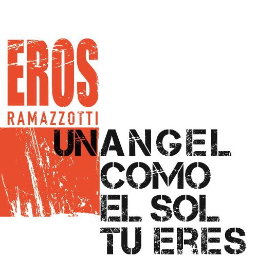 Eros Ramazzotti — Un Ángel Como El Sol Tú Eres cover artwork