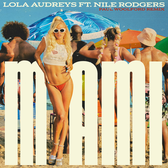 Lola Audreys & Paul Woolford ft. featuring Nile Rodgers Miami cover artwork