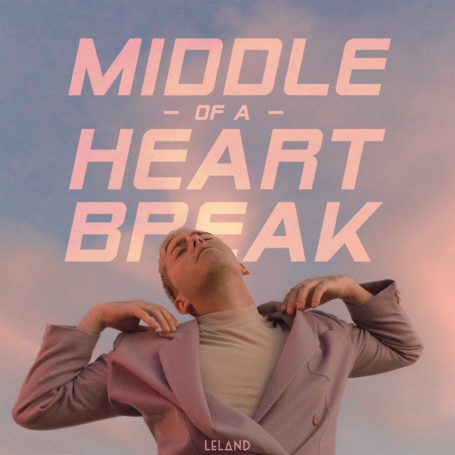 Leland — Middle Of A Heartbreak cover artwork