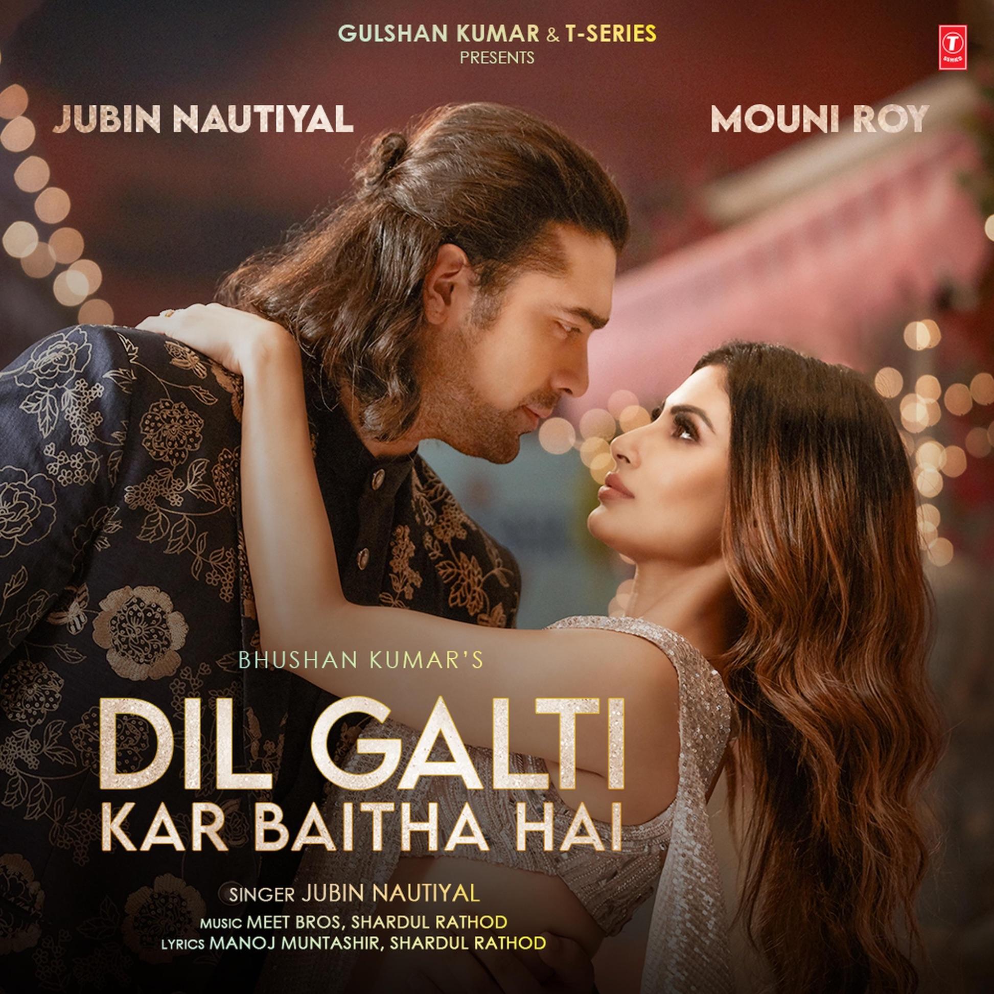 Jubin Nautiyal, meet bros., & Shardul Rathod — Dil Galti Kar Baitha Hai cover artwork