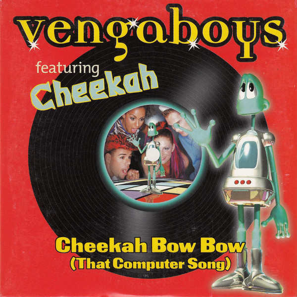 Vengaboys featuring Cheekah — Cheekah Bow Bow (That Computer Song) cover artwork