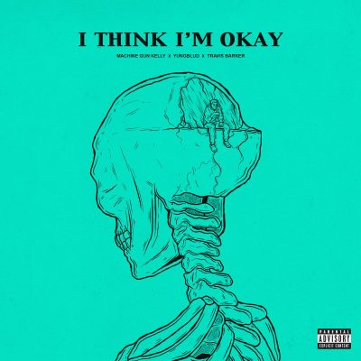 mgk & YUNGBLUD featuring Travis Barker — I Think I&#039;m OKAY cover artwork