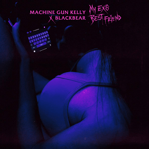 Machine Gun Kelly featuring blackbear — my ex’s best friend cover artwork