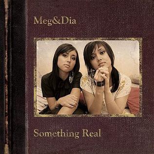 Meg &amp; Dia Something Real cover artwork