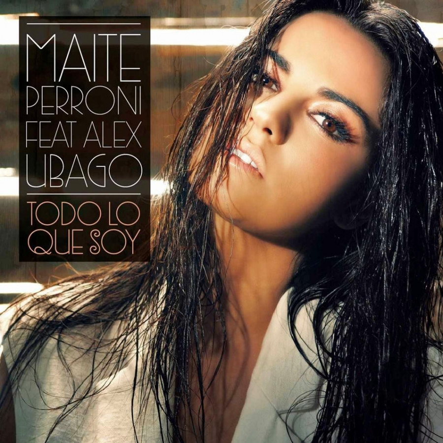 Maite Perroni featuring Alex Ubago — Todo Lo Que Soy cover artwork