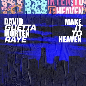 David Guetta, MORTEN, & RAYE Make It To Heaven (Extended) cover artwork