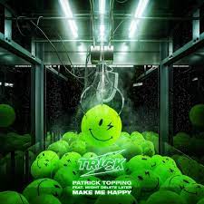 Patrick Topping featuring Might Delete Later — Make Me Happy cover artwork