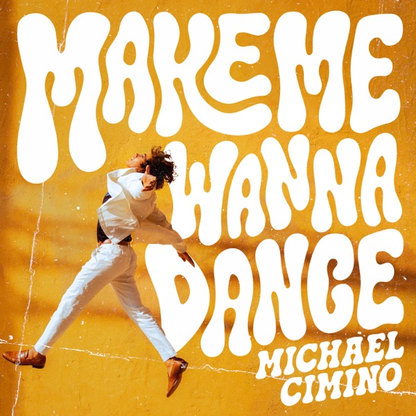 Michael Cimino — Make Me Wanna Dance cover artwork