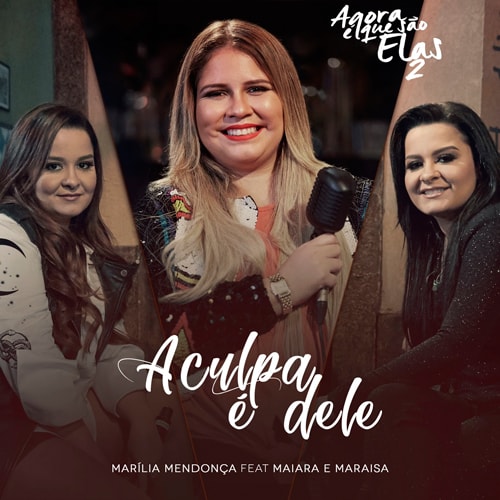 Marília Mendonça ft. featuring Maiara &amp; Maraisa A Culpa É Dele cover artwork