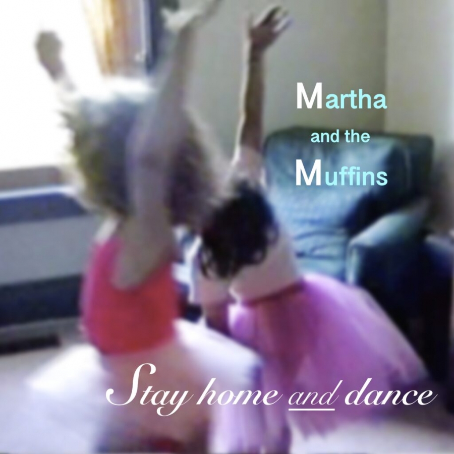 Martha and the Muffins — Stay Home and Dance cover artwork