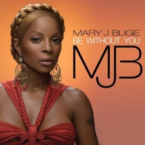 Mary J. Blige Be Without You cover artwork