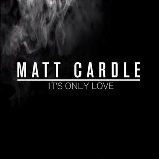 Matt Cardle — It&#039;s Only Love cover artwork