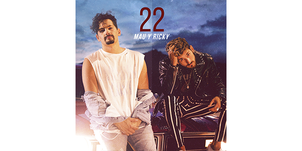 Mau y Ricky — 22 cover artwork