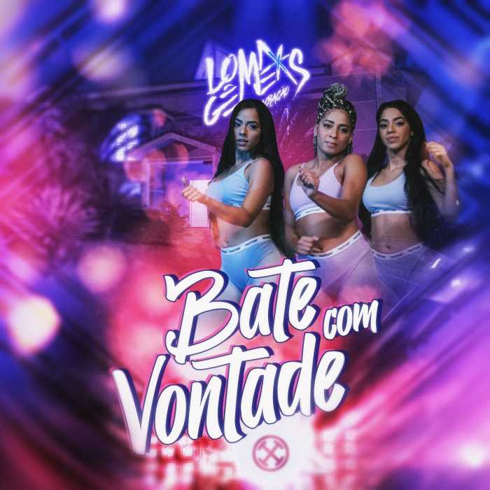 Mc Loma e As Gêmeas Lacração — Bate Com Vontade cover artwork