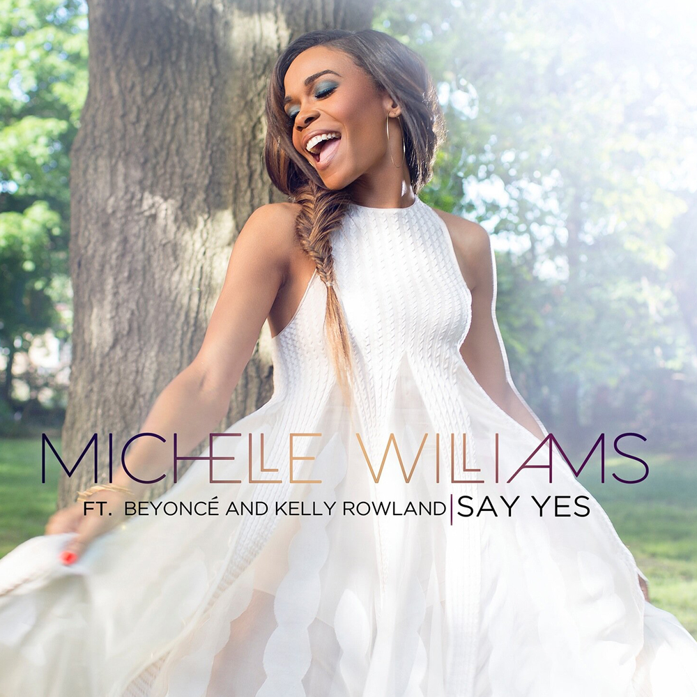 Michelle Williams ft. featuring Beyoncé & Kelly Rowland Say Yes cover artwork