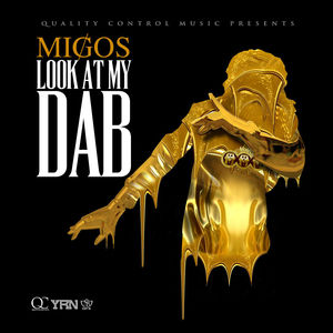 Migos — Look At My Dab cover artwork