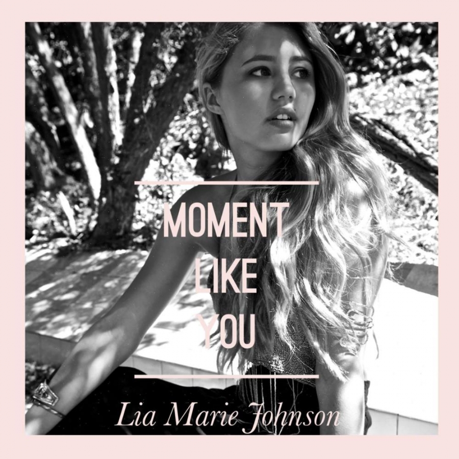 Lia Marie Johnson — Moment Like You cover artwork
