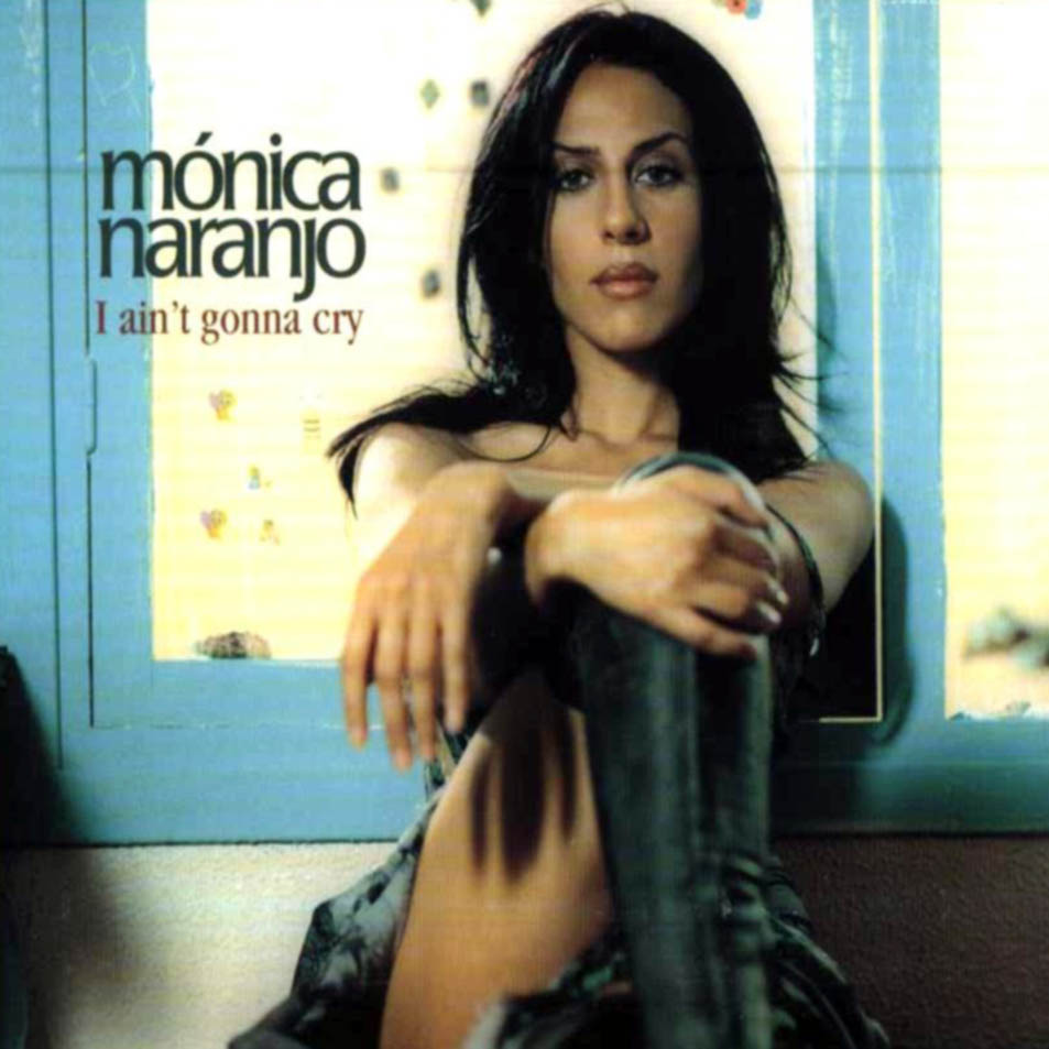 Mónica Naranjo — I Ain&#039;t Gonna Cry cover artwork