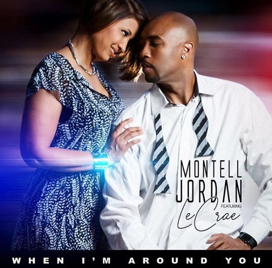 Montell Jordan featuring Lecrae — When I&#039;m Around You cover artwork