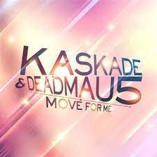 Kaskade & deadmau5 — Move For Me cover artwork