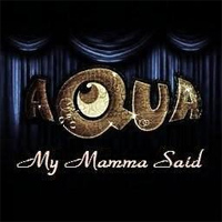 Aqua — My Mamma Said cover artwork