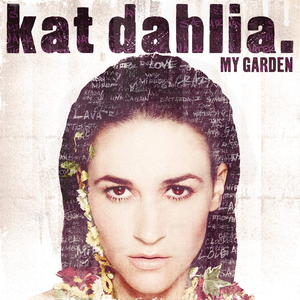 Kat Dahlia My Garden cover artwork