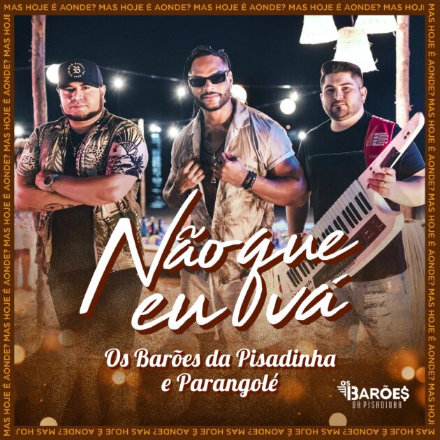 Os Barões da Pisadinha — Não Que Eu Vá cover artwork