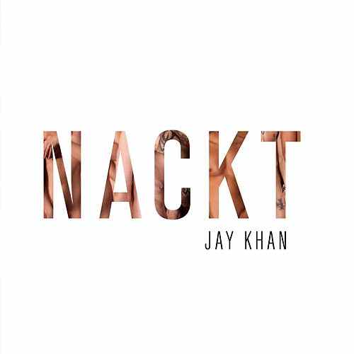 Jay Khan — Nackt cover artwork