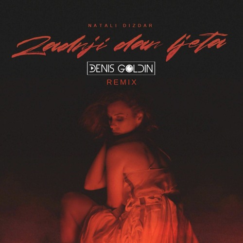 Natali Dizdar — Zadnji Dan Ljeta (Denis Goldin Remix) cover artwork