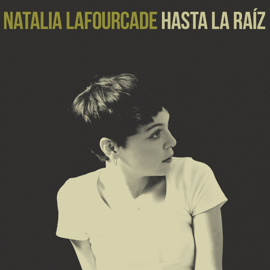Natalia LaFourcade Hasta la Raíz cover artwork